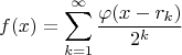 $$f(x)=\sum\limits_{k=1}^{\infty}\frac{\varphi(x-r_k)}{2^k}$$