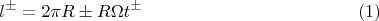 $$l^{\pm}=2\pi R\pm R\Omega t^{\pm}\eqno{(1)}$$