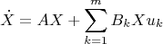 $$\dot{X}=AX+\sum_{k=1}^m B_k X u_k$$