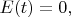 $E(t)=0,$
