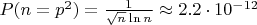 $P(n=p^2)=\frac{1}{\sqrt{n}\ln{n}} \approx 2.2 \cdot 10^{-12}$