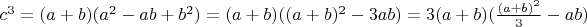 $c^3 = (a + b)(a^2 - ab + b^2)=(a + b)((a+b)^2 - 3ab)=3(a + b)(\frac{(a+b)^2}{3} - ab)$