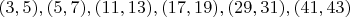 $ (3,5), (5,7), (11,13), (17,19), (29,31), (41,43) $