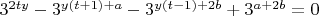 $3^{2ty}-3^{y(t+1)+a}-3^{y(t-1)+2b}+3^{a+2b}=0$