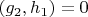 $(g_{2}, h_{1}) = 0$