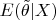 $E(\tilde{\theta}|X)$