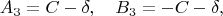 $$A_3=C-\delta, \quad B_3=-C-\delta,$$