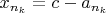 $x_{n_k} = c - a_{n_k}$ $x_{n_k} = c - a_{n_k}$