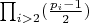 $\prod_{i>2} (\frac{p_i-1}{2})$