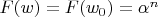 $ F(w) = F(w_{0}) =
\alpha^{n} $ $ F(w) = F(w_{0}) =
\alpha^{n} $