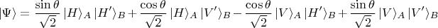 $$|\Psi\rangle=\frac{\sin\theta}{\sqrt{2}}\,|H\rangle_A\,|H'\rangle_B+\frac{\cos\theta}{\sqrt{2}}\,|H\rangle_A\,|V'\rangle_B-\frac{\cos\theta}{\sqrt{2}}\,|V\rangle_A\,|H'\rangle_B+\frac{\sin\theta}{\sqrt{2}}\,|V\rangle_A\,|V'\rangle_B$$
