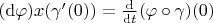 $(\mathrm{d}\varphi)x (\gamma'(0)) = \frac{\mathrm{d}}{\mathrm{d}t}(\varphi\circ\gamma)(0)$