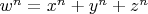 $w^n = x^n + y^n + z^n$