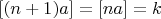$[(n+1)a]=[na]=k$
