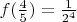 $f(\frac{4}{5})=\frac{1}{2^4}$