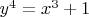 $y^4=x^3+1$