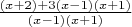 $\frac{(x+2)+3(x-1)(x+1)}{(x-1)(x+1)}$ $\frac{(x+2)+3(x-1)(x+1)}{(x-1)(x+1)}$