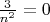 $\frac{3}{n^{2}} = 0$ $\frac{3}{n^{2}} = 0$