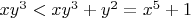 $x y^3 < x y^3 + y^2 = x^5 + 1$