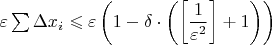 $\varepsilon\sum \Delta x_i\leqslant \varepsilon \left(1-\delta \cdot \left(\left[\dfrac{1}{\varepsilon^2}\right]+1\right)\right)$
