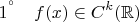 $${1^°} \quad f(x) \in C^k(\mathbb{R})$$