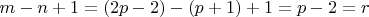 $m-n+1=(2p-2)-(p+1)+1=p-2=r$