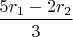 $\dfrac{5r_1-2r_2}{3}$