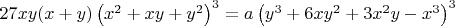 $27xy(x+y)\left(x^2+xy+y^2\right)^3 = a\left(y^3+6xy^2+3x^2y-x^3\right)^3$