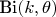 $\text{Bi}(k,\theta)$