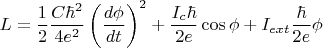 $L=\dfrac{1}{2}\dfrac{C \hbar^2}{4e^2}\left(\dfrac{d\phi}{dt}\right)^2+\dfrac{I_c \hbar}{2e}\cos\phi+I_{ext}\dfrac{\hbar}{2e}\phi$