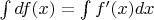 $\int df(x) = \int f'(x)dx$