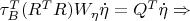 $\tau_B^T (R^T R) W_\eta \dot{\eta} = Q^T \dot{\eta} \Rightarrow$