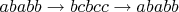 $ababb \rightarrow bcbcc \rightarrow ababb$ $ababb \rightarrow bcbcc \rightarrow ababb$
