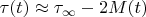 $\tau(t) \approx \tau_\infty - 2M(t)$
