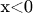 x<0