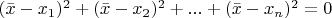 $(\bar{x}-x_1)^2+(\bar{x}-x_2)^2+...+(\bar{x}-x_n)^2=0$