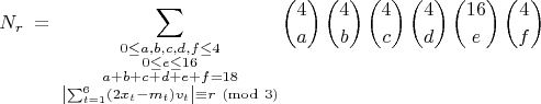 $$
N_r \;=\;
\sum_{\substack{0 \le a,b,c,d,f \le 4 \\ 0 \le e \le 16 \\ a+b+c+d+e+f=18 \\ \left|\sum_{t=1}^6 (2x_t - m_t)v_t \right| \equiv r \ (\mathrm{mod}\ 3)}}
\binom{4}{a}\,\binom{4}{b}\,\binom{4}{c}\,\binom{4}{d}\,\binom{16}{e}\,\binom{4}{f}
$$