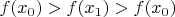 $f(x_0)>f(x_1)>f(x_0)$