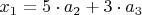 $x_1 = 5 \cdot a_2 + 3 \cdot a_3$