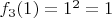 $f_3(1) = 1^2 = 1$