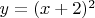 $y=(x+2)^2$