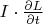 $I\cdot\frac{\partial L}{\partial t}$