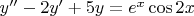 $y''-2y'+5y=e^x\cos2x$