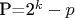 P=2^{k}-p