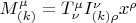 $M^\mu_{(k)}=T^\mu_\nu I^\nu_{(k)\rho} x^\rho$