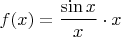 $f(x)=\dfrac{\sin x}{x}\cdot x$