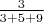 $\frac{3}{3+5+9}$