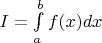 $I = \int\limits_{a}^{b}f(x)dx$