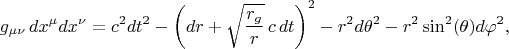 $$
g_{\mu \nu} \, dx^{\mu} dx^{\nu} = c^2 dt^2 - \left( dr + \sqrt{\frac{r_g}{r}} \, c \, dt \right)^2
- r^2 d\theta^2 - r^2 \sin^2(\theta) d\varphi^2,
$$