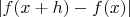 $\lvert f(x+h)-f(x)\rvert$